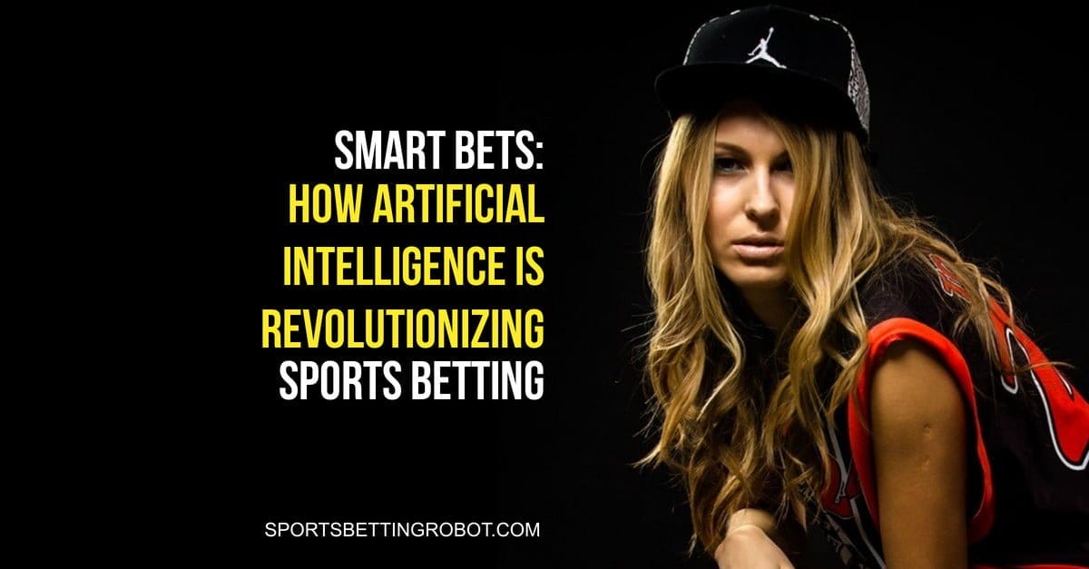How Artificial Intelligence is Revolutionizing Sports Betting